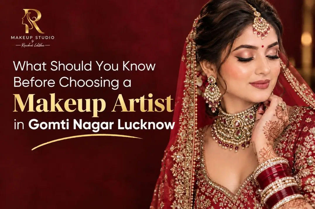 Choosing the Best Makeup Artist in Lucknow | Rachna Sahu